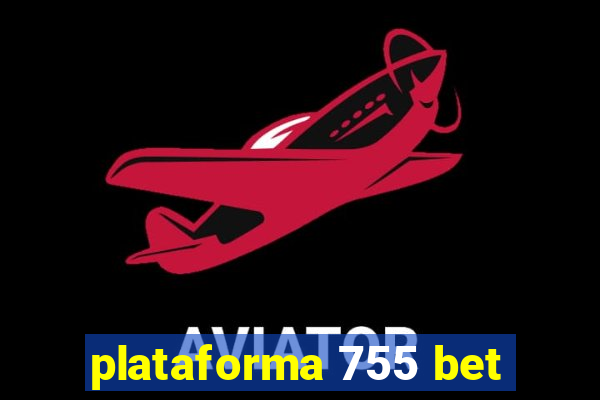 plataforma 755 bet